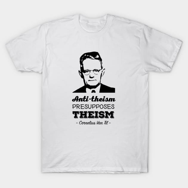 Cornelius Van Til Presup T-Shirt by VinceField